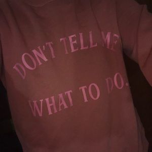 “Don’t tell me what to do” sweater